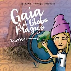 GAIA Y EL GLOBO MÁGICO. EUROPA | 9788413377971 | MARTÍNEZ RODRÍGUEZ, ALEJANDRO