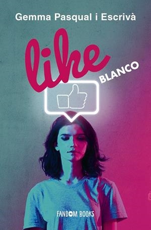LIKE 02. BLANCO | 9788418027215 | PASQUAL ESCRIVÀ, GEMMA