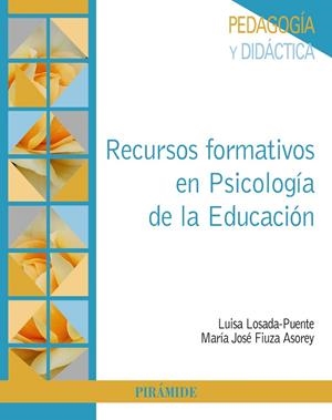 RECURSOS FORMATIVOS EN PSICOLOGÍA DE LA EDUCACIÓN | 9788436846324 | LOSADA-PUENTE, LUISA / FIUZA ASOREY, MARÍA JOSÉ