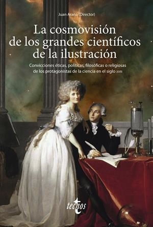 COSMOVISIÓN DE LOS GRANDES CIENTÍFICOS DE LA ILUSTRACIÓN, LA | 9788430984541 | ARANA, JUAN/ALEMAÑ, RAFAEL/ANAYA, SALVADOR/ALFONSECA MORENO, MANUEL/CARRIL, IGNACIO DEL/ELENA ORTEGA