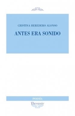 ANTES ERA SONIDO | 9788418993060 | HEREDERO ALONSO, CRISTINA