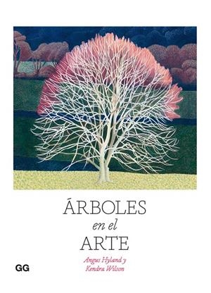 ÁRBOLES EN EL ARTE | 9788425233814 | HYLAND, ANGUS / WILSON, KENDRA