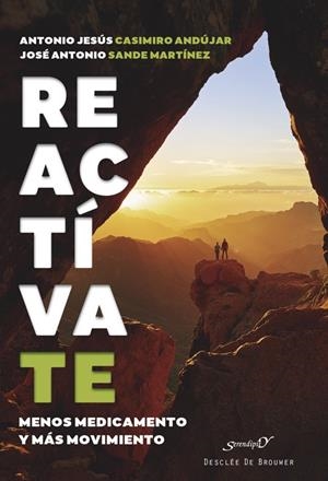 REACTÍVATE. MENOS MEDICAMENTO Y MÁS MOVIMIENTO | 9788433031693 | CASIMIRO ANDÚJAR, ANTONIO JESÚS / SANDE MARTÍNEZ, JOSÉ ANTONIO