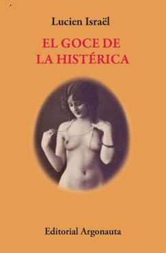 GOCE DE LA HISTÉRICA, EL | 9789509282889 | ISRAËL, LUCIEN