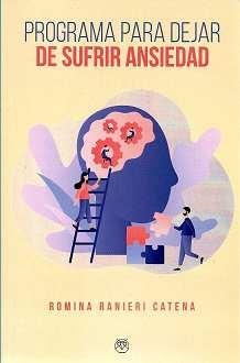 PROGRAMA PARA DEJAR DE SUFRIR ANSIEDAD | 9788412474756 | RANIERI CATENA, ROMINA