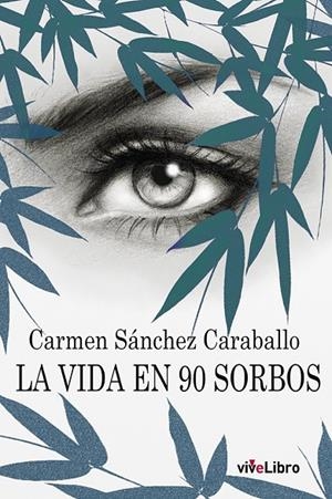 VIDA EN 90 SORBOS, LA | 9788419134141 | SÁNCHEZ CARABALLO, CARMEN