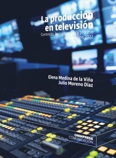 PRODUCCIÓN EN TELEVISIÓN, LA (SEXTA EDICIÓN 2022) | 9788417387945