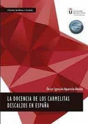 DOCENCIA DE LOS CARMELITAS DESCALZOS EN ESPAÑA, LA | 9788411220637 | APARICIO AHEDO, ÓSCAR IGNACIO