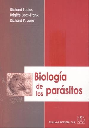BIOLOGIA DE LOS PARASITOS | 9788420012698 | LUCIUS, RICHARD / LOOS FRANK, BRIGITTE / LANE, RICHARD