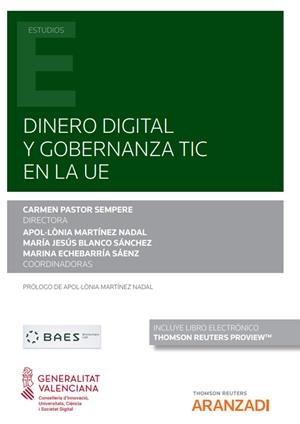 DINERO DIGITAL Y GOBERNANZA TIC EN LA UE | 9788413913001 | BLANCO SÁNCHEZ, MARÍA JESÚS / ECHEVARRÍA SÁENZ, MARINA / MARTÍNEZ NADAL, APOL·LÒNIA