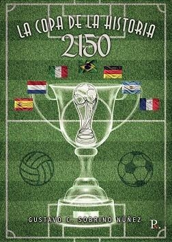 2150, LA COPA DE LA HISTORIA | 9788418829062 | SOBRINO NÚÑEZ, GUSTAVO CLEMENTE