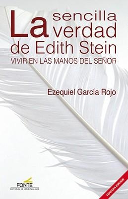 SENCILLA VERDAD DE EDITH STEIN, LA | 9788470684937 | GARCIA ROJO, EZEQUIEL