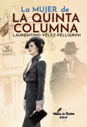 MUJER DE LA QUINTA COLUMNA, LA | 9788412510201 | VÉLEZ-PELLIGRINI, LAURENTINO