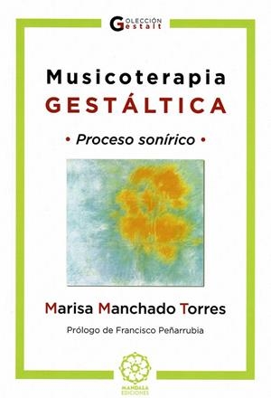 MUSICOTERAPIA GESTÁLTICA. PROCESO SONÍRICO | 9788496439610 | MANCHADO TORRES, MARISA