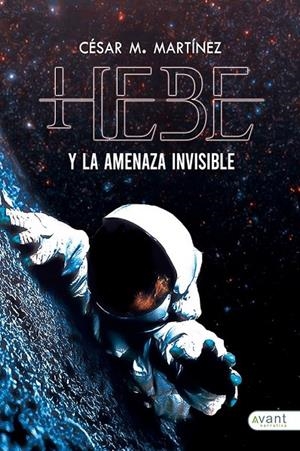 HEBE Y LA AMENAZA INVISIBLE | 9788419197191 | MARTÍNEZ, CÉSAR M.