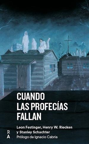 CUANDO LAS PROFECÍAS FALLAN | 9788409086290 | FESTINGER, LEON / RIECKEN, HENRY / SCHACHTER, STANLEY