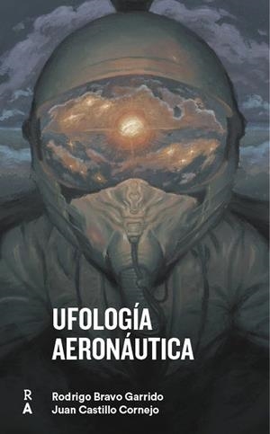 UFOLOGÍA AERONAÚTICA | 9788409356492 | BRAVO GARRIDO, RODRIGO / CASTILLO CORNEJO, JUAN