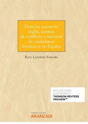 DERECHO SUCESORIO INGLÉS. NORMAS DE CONFLICTO Y SUCESION DE CIUDADANOS BRITÁNICOS EN ESPAÑA | 9788413919072 | LAFUENTE SANCHEZ, RAUL