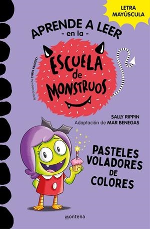 APRENDER A LEER EN LA ESCUELA DE MONSTRUOS 05. PASTELES VOLADORES DE COLORES | 9788418798610 | RIPPIN, SALLY / BENEGAS, MAR