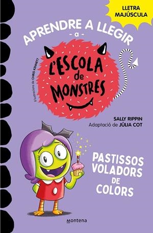 APRENDRE A LLEGIR A L'ESCOLA DE MONSTRES 05. PASTISSOS VOLADORS DE COLORS | 9788419085375 | RIPPIN, SALLY / COT, JÚLIA