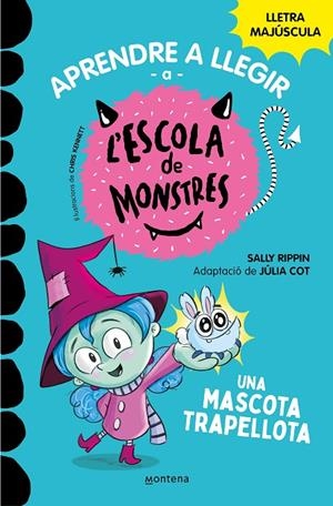 APRENDRE A LLEGIR A L'ESCOLA DE MONSTRES 01. UNA MASCOTA TRAPELLOTA | 9788419085337 | RIPPIN, SALLY / COT, JÚLIA
