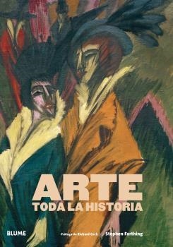 ARTE. TODA LA HISTORIA (ED. 2022) | 9788419094018 | FARTHING, STEPHEN / CORK, RICHARD