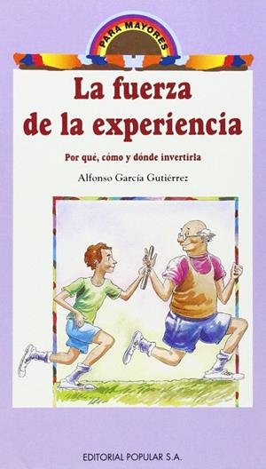 FUERZA DE LA EXPERIENCIA, LA | 9788478840861 | GARCÍA GUTIERREZ, ALFONSO