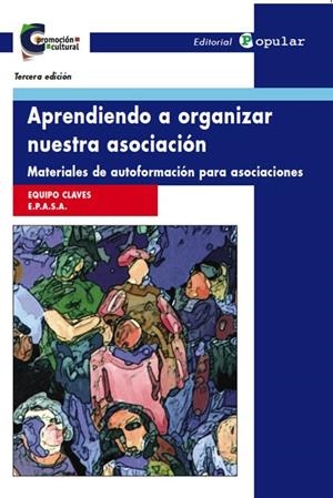 APRENDIENDO A ORGANIZAR NUESTRA ASOCIACIÓN | 9788478846306 | EPASA Y EQUIPO CLAVES