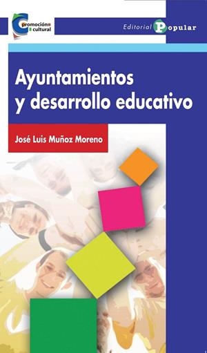 AYUNTAMIENTOS Y DESARROLLO EDUCATIVO | 9788478845453 | MUÑOZ, JOSE LUIS