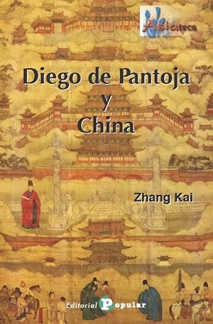 DIEGO DE PANTOJA Y CHINA | 9788478847334 | KAI, ZHANG