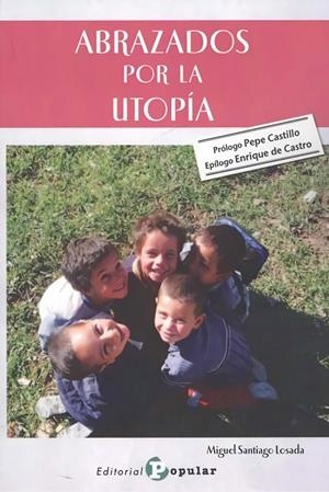 ABRAZADOS POR LA UTOPÍA | 9788478847617 | LOSASA, MIGUEL SANTIAGO