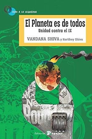 PLANETA ES DE TODOS, EL | 9788478847877 | SHIVA, VANDANA / SHIVA, KARTIKEY