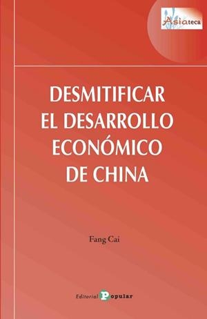 DESMITIFICAR EL DESARROLLO ECONÓMICO EN CHINA | 9788478846894 | CAI, FANG