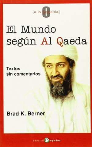 MUNDO SEGÚN AL QAEDA, EL | 9788478843367 | BERNER, BRAD K.