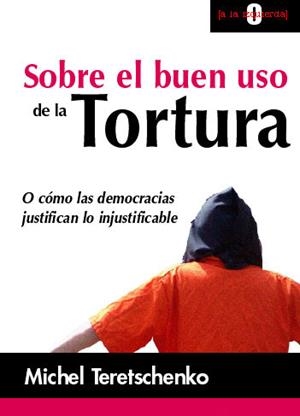 SOBRE EL BUEN USO DE LA TORTURA | 9788478844456 | TERETSCHENKO, MICHEL