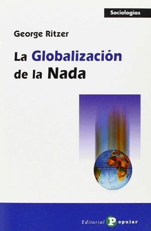 GLOBALIZACIÓN DE LA NADA, LA | 9788478843343 | RITZER, GEORGE