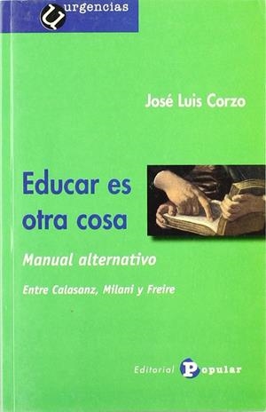 EDUCAR ES OTRA COSA | 9788478843657 | CORZO, JOSÉ LUIS