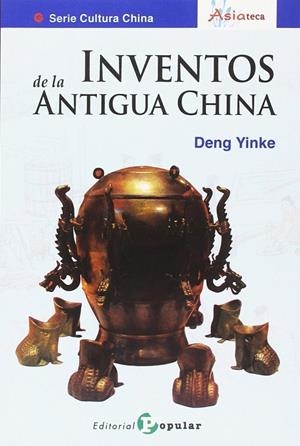 INVENTOS DE LA ANTIGUA CHINA | 9788478846276 | YINKE, DENG