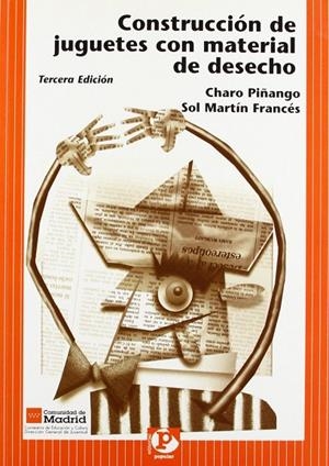 CONSTRUCCIÓN DE JUGUETES CON MATERIAL DE DESECHO | 9788478841301 | MARTÍN FRANCÉS, SOL / PIÑANGO, CHARO