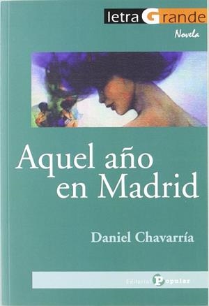 AQUEL AÑO EN MADRID | 9788478845002 | CHAVARRÍA, DANIEL