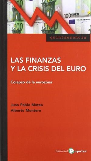 FINANZAS Y LA CRISIS DEL EURO, LAS | 9788478845231 | MATEO, JUAN PABLO / MONTERO, ALBERTO