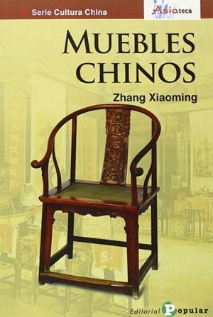 MUEBLES CHINOS | 9788478845743 | XIAOMING, ZHANG