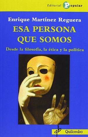 ESA PERSONA QUE SOMOS | 9788478845316 | MARTÍNEZ REGUERA, ENRIQUE