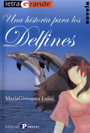 HISTORIA PARA LOS DELFINES, UNA | 9788478844647 | LUINI, MARIA GIOVANNA