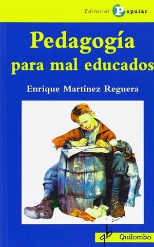 PEDAGOGIA PARA MAL EDUCADOS | 9788478844661 | MARTINEZ REGUERA, ENRIQUE