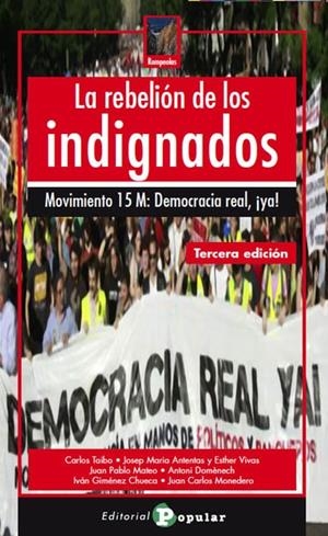 REBELIÓN DE LOS INDIGNADOS, LA | 9788478844975 | TAIBO, CARLOS / DOMÈNECH, ANTONI / ANTENTAS, JOSEP MARIA
