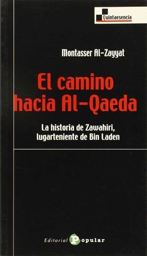 CAMINO HACIA AL-QAEDA, EL | 9788478842896 | AL-ZAYYAT / MONTASSER