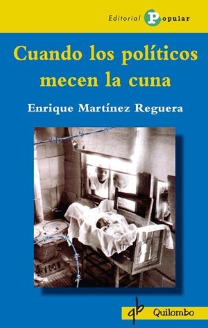 CUANDO LOS POLÍTICOS MECEN LA CUNA | 9788478845996 | MARTINEZ REGUERA, ENRIQUE