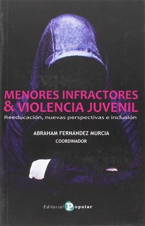 MENORES INFRACTORES & VIOLENCIA JUVENIL | 9788478846351 | FERNÁNDEZ MURCIA, ABRAHAM