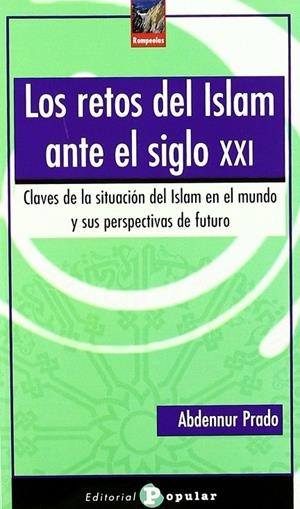 RETOS DEL ISLAM ANTE EL SIGLO XXI, LOS | 9788478844951 | PRADO, ABDENNUR